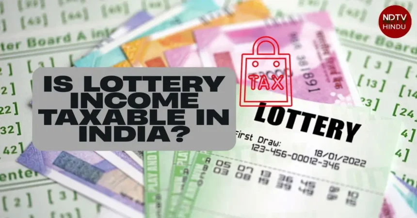Is Lottery Income Taxable in India